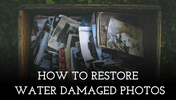 how-to-restore-water-damaged-photos-easily